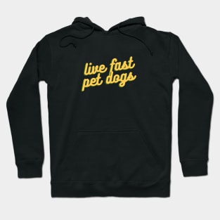 live fast pet dogs Hoodie